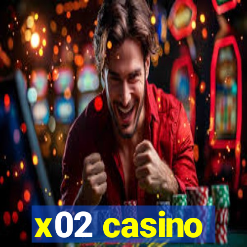 x02 casino